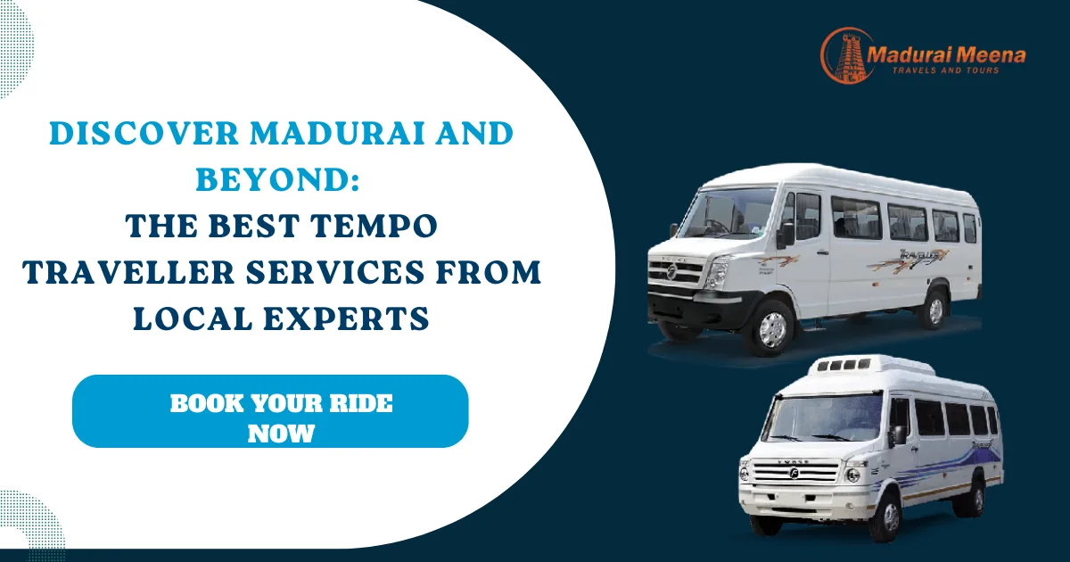 discover-madurai-and-beyond-the-best-tempo-traveller-madurai-meena-travels-and-tours